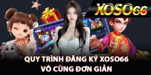 Quy trình đăng ký XOSO66 vô cùng đơn giản